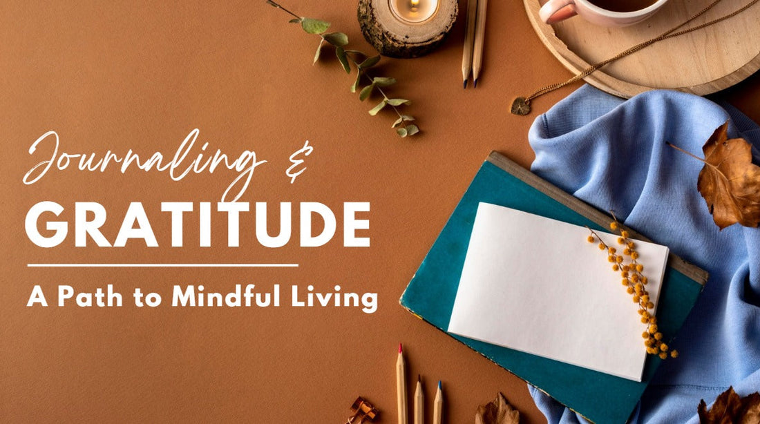 Journaling & Gratitude: A Path to Mindful Living
