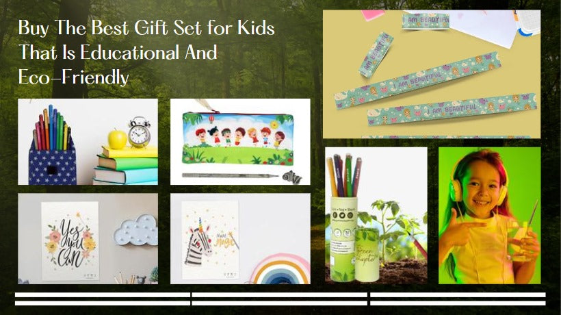 Buy The Best Gift Set For Kids That Is Educational And Eco-Friendly